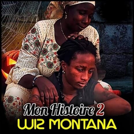 WIZ MONTANA - MON HISTOIRE 2 | Boomplay Music