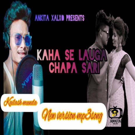 Kahan Se Main Launga Chappa Saadi (Nagpuri) | Boomplay Music