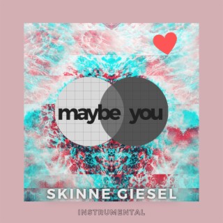Download Skinnie Giesel Album Songs: Maybe You (Instrumental.