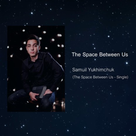 The Space Between Us | Boomplay Music