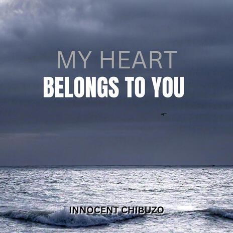 My Heart Belongs To You | Boomplay Music