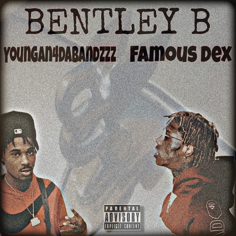 Bentely B ft. Famous Dext | Boomplay Music