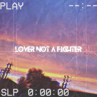 Lover Not A Fighter V2