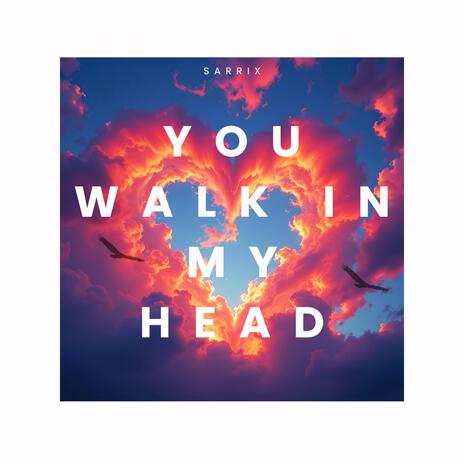 You Walk In My Head ft. Sureni | Boomplay Music