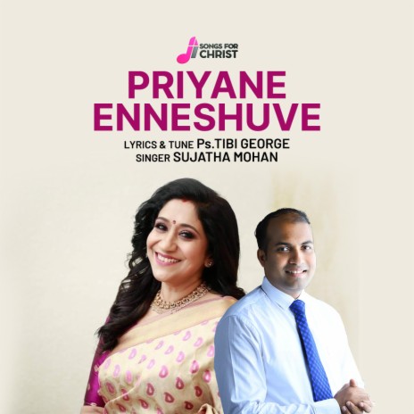 Priyane Enn Yeshuve ft. Pr .Tibi George & Sujatha Mohan | Boomplay Music