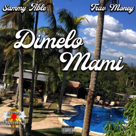 Dimelo Mami ft. Trav Money