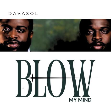 Blow My Mind | Boomplay Music