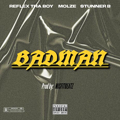 BADMAN ft. Molze & Stunner B | Boomplay Music