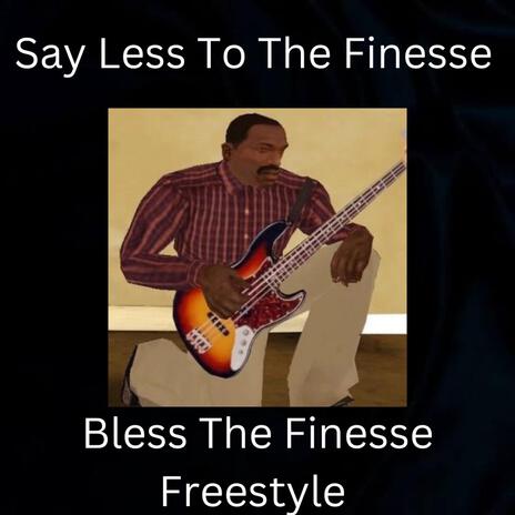 Bless The Finesse Freestyle | Boomplay Music