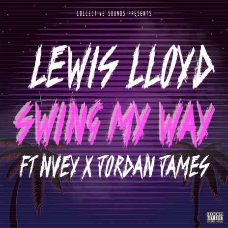 Swing My Way ft. NVEY & Jordan James