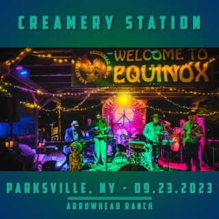 Creamery Station (Live from Arrowhead Ranch Equinox Festival 2023) (2023)