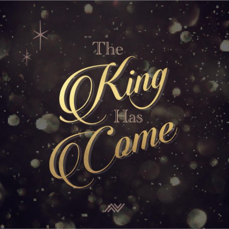 The King Has Come | Boomplay Music