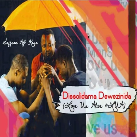 Dissolidama dewezinida (Love us alive)