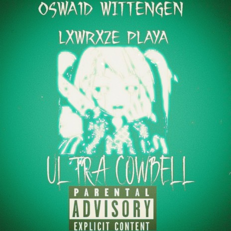 Ultra Cowbell ft. LXWRXZE PLAYA | Boomplay Music