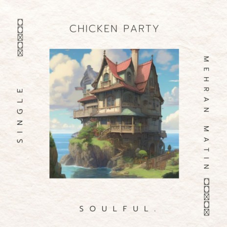 Chicken Party ft. Soulful. | Boomplay Music
