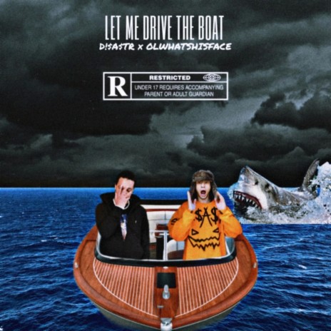 Let Me Drive The Boat ft. OLWHATSHISFACE