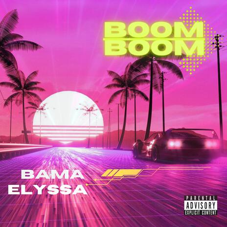 Boom Boom ft. Elyssa | Boomplay Music