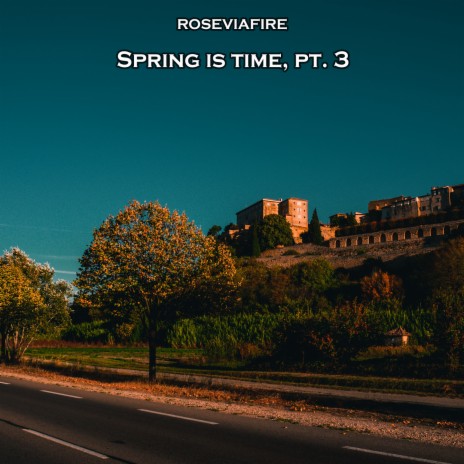 Spring Is Time, Pt. 3 | Boomplay Music