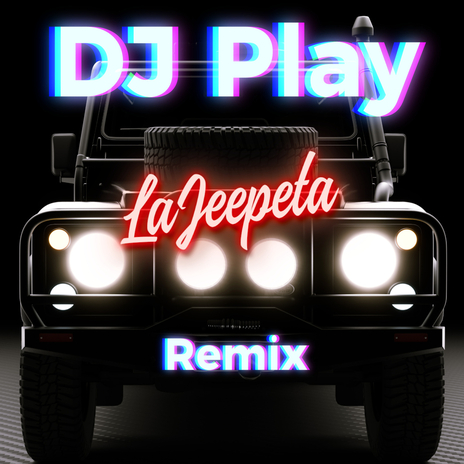 La Jeepeta (Remix) (DJ Mix) | Boomplay Music