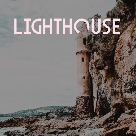 Lighthouse | Boomplay Music