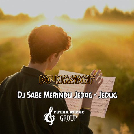 DJ Sabe Merindu Jedag - Jedug | Boomplay Music