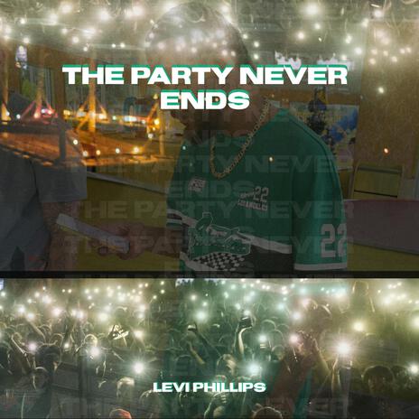 The Party Never Ends | Boomplay Music