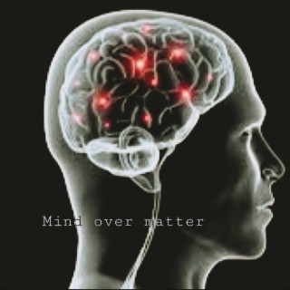 Mind Over Matter