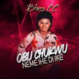 OBU CHUKWU NEME IHE DIKE