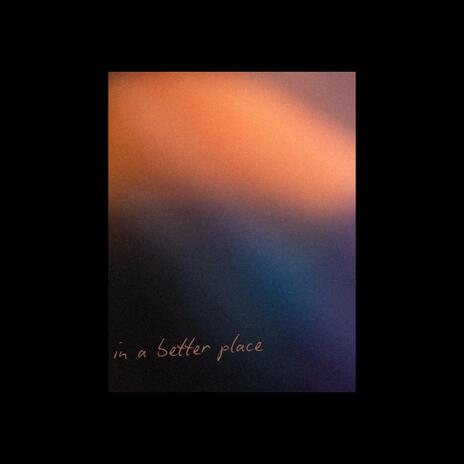 in a better place | Boomplay Music