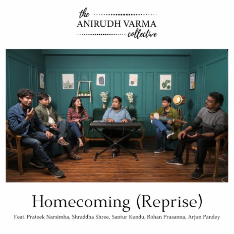 Homecoming (Reprise) ft. Prateek Narsimha, Shraddha Shree, Santur Kundu, Rohan Prasanna & Arjun Pandey | Boomplay Music