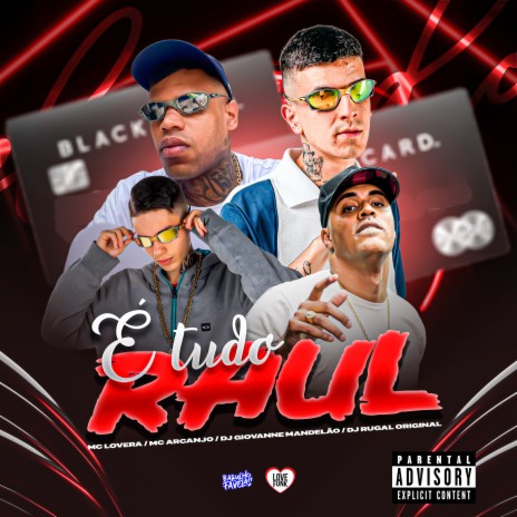 É Tudo Raul ft. MC LOVERA, MC ARCANJO & DJ Rugal Original | Boomplay Music