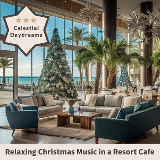 Relaxing Christmas Music in a Resort Cafe