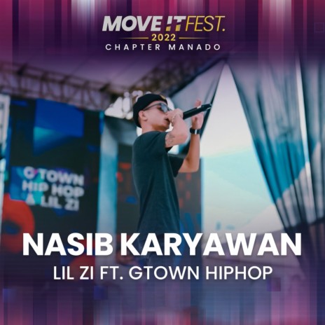 Nasib Karyawan (Move It Fest 2022 Chapter Manado) (Live) ft. Lil Zi | Boomplay Music