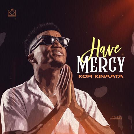 Have Mercy | Boomplay Music