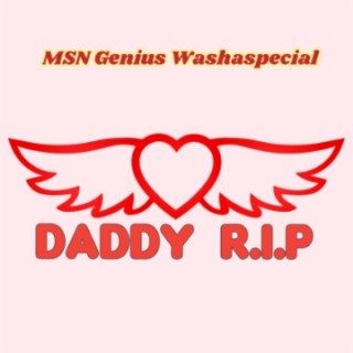 Msn Genius Washaspecial -Daddy R.i.P