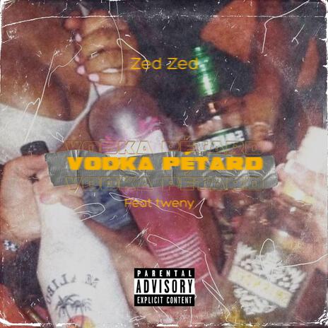 Vodka pétard ft. Tweny | Boomplay Music