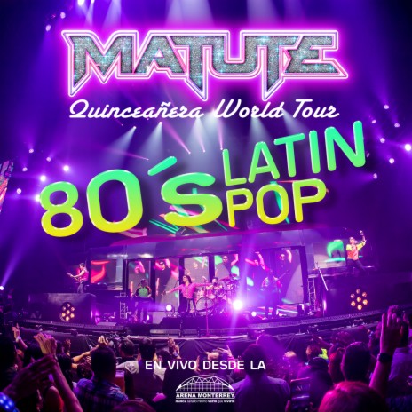 80's Latin Pop (Quinceañera World Tour En Vivo Desde La Arena Monterrey) | Boomplay Music