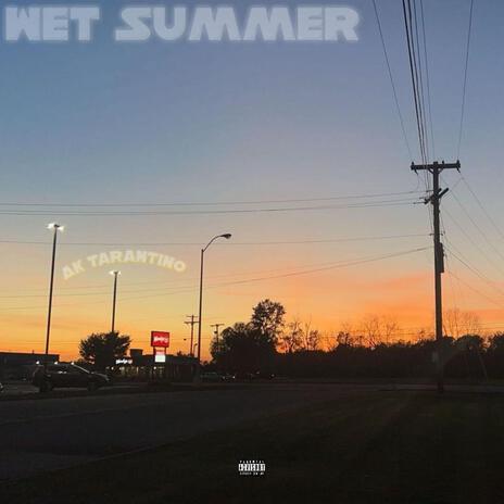 Wet Summer | Boomplay Music