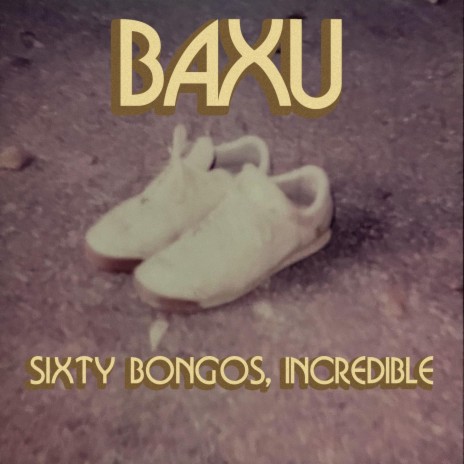 Sixty Bongos, Incredible | Boomplay Music