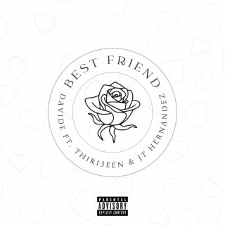 Best Friend ft. JT Hernandez & Thirt33n lyrics | Boomplay Music