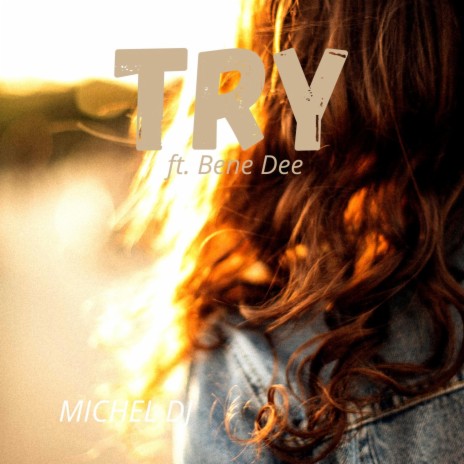 TRY ft. Bene Dee | Boomplay Music