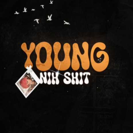 Young Nih Shit | Boomplay Music