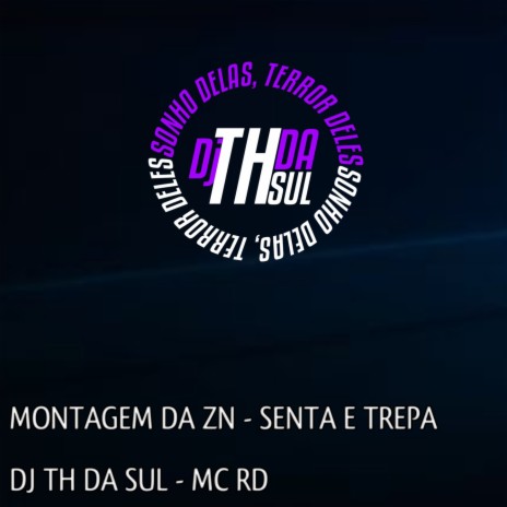 MONTAGEM DA ZN SENTA E TREPA ft. Mc Rd | Boomplay Music