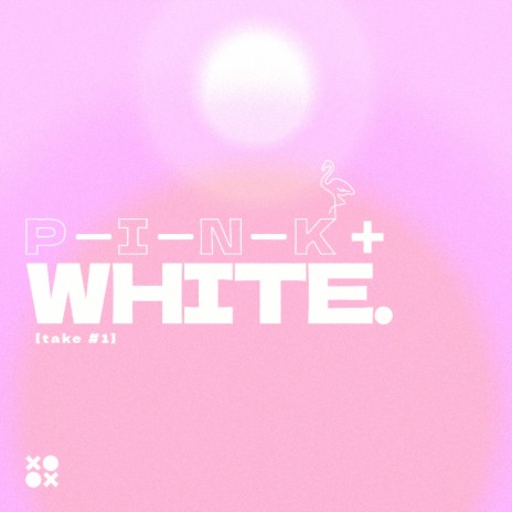 pink+white. (take #1) | Boomplay Music