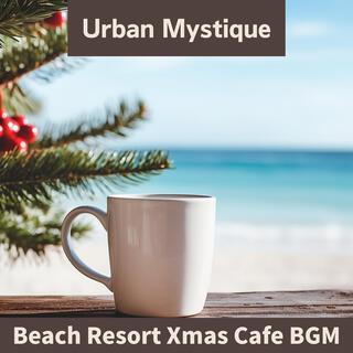 Beach Resort Xmas Cafe Bgm