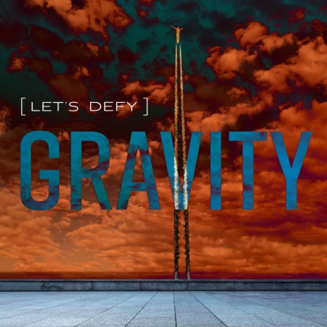 (Let's Defy) Gravity