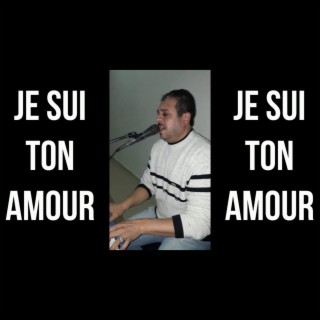 Je suis ton amour