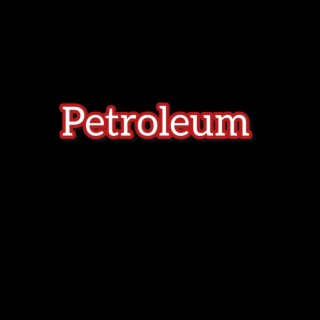 Petroleum