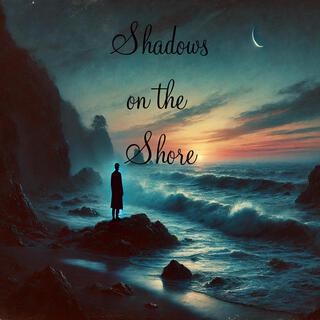 Shadows on the Shore