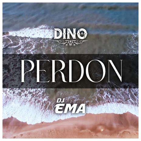 Perdón ft. DJ EMA